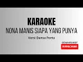 KARAOKE NONA MANIS SIAPA YANG PUNYA (Versi Dansa Portu) Request by Gomes Pensip