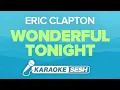 Download Lagu Eric Clapton - Wonderful Tonight (Karaoke)