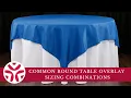 Common Round Table Overlay Sizing Combinations