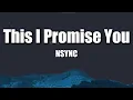 Lagu NSYNC - This I Promise You (Lyrics) | 2000s Romantic Ballad 🌹