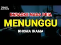 Download Lagu MENUNGGU - Karaoke Nada Pria [ RHOMA IRAMA ]