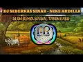 Download Lagu DJ SEBERKAS SINAR-NIKE ARDILA |SLOW REMIX
