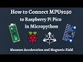 How to Connect MPU9250 to Raspberry Pi Pico