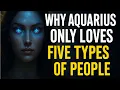 Why Does Aquarius Only Love Five Rare Types Of People And What Makes Their Love So Unforgettable