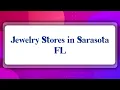 Top 10 Jewelry Stores in Sarasota FL