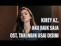 Download Lagu Aku Baik Saja - Kirey Az. OST. Tak Ingin Usai Disini