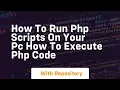 How to run php scripts on your pc how to execute php code