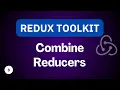 Combine Reducers Redux Toolkit Tutorial