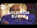 Download Lagu Solomon Burke - Down in the Valley at Montreux 2006
