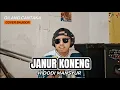 Lagu JANUR KONENG H. DODY MANSYUR - COVER BAJIDOR (GILANG CANTAKA)