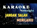 Download Lagu JANGAN SALAH MENILAIKU KARAOKE NOSTALGIA || TOGAR PANGARIBUAN CIPT WANCES LAUS MARIA