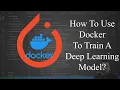 How to train a deep learning model using docker