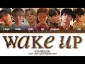 Download Lagu BTS (방탄소년단) WAKE UP Lyrics (Color Coded Lyrics Eng/Rom/Han)