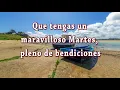 Feliz Martes pleno de bendiciones