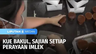 kue bakul sajian setiap perayaan imlek liputan 6 medan