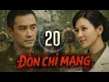 ĐÒN CHÍ MẠNG - Tập 20 | Siêu Phẩm Kháng Nhật Gay Cấn Nhất 2025 | PHIM THUYẾT MINH