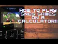 How to Play SUPER NINTENDO ENTERTAINMENT SYSTEM Games on Your TI-NSPIRE CX CX CAS
