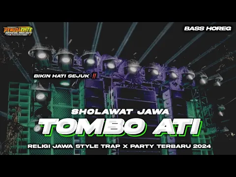 Download MP3 DJ TOMBO ATI SHOLAWAT TERBARU 2024 ‼️STYLE TRAP X PARTY FULL BASS HOREG NGUK NGUK DERR