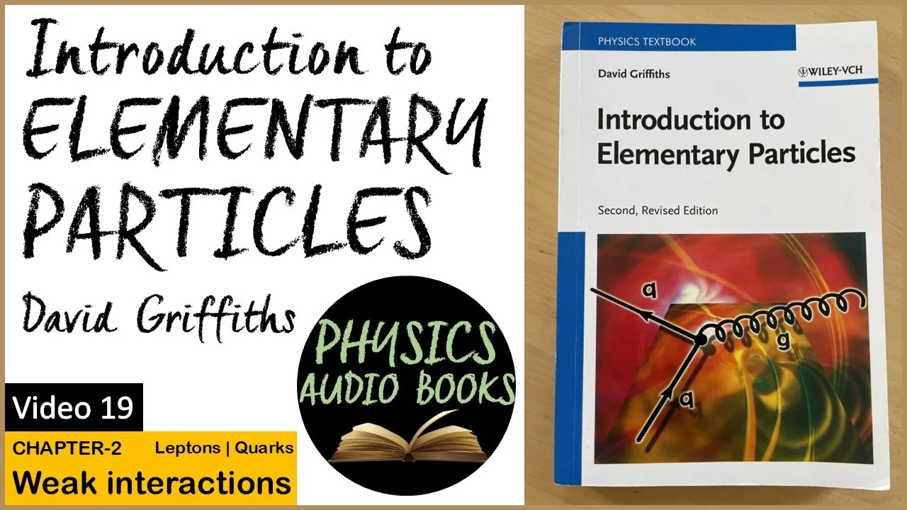Introduction to elementary particles | David Griffiths | Chapter 2 | Weak interactions | Quarks