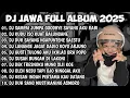 DJ JAWA FULL ALBUM VIRAL TIK TOK || DJ TAMU UNDANGAN X EGO WONG TUO DJ SABAR SADEWOK VIRAL TERBARU❗❗