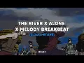 Download Lagu DJ The River x Alone x Melody Breakbeat (slowed+reverb)