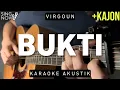 Download Lagu Bukti - Virgoun (Karaoke Akustik + Kajon)