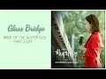 Lagu Glass Bridge (시비나핸드론지) Savina and Drones Lyrics Bride Of The Water God OST Part 2