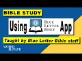 How to Study the Bible Demo Blue Letter Bible App Taught by BLB staff