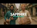 Ed Sheeran - Sapphire (feat. Arijit Singh) | RAEVION Remix
