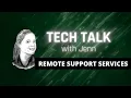 Tech Talk with Jenn Remote Support Services