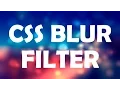CSS Tutorial BLUR FILTER How to Blur Elements in CSS CSS3 Web Development with HTML and CSS