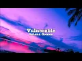 Selena Gomez - Vulnerable (Lyrics)
