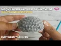 How To Single Crochet Decrease In The Round For Amigurumi Projects LEFT HANDED Crafting Happiness