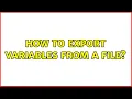 Unix Linux How to export variables from a file 4 Solutions