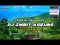 Download Lagu DJ IMBIT AGEUNG VERSI KENDANG | VIRAL TIKTOK REMIX SUNDA TERBARU FULL BASS 2023 (DJ SUNDA Remix)