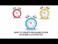 HOW TO CREATE AN ALARM CLOCK IN ADOBE ILLUSTRATOR