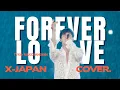 X JAPAN cover Forever Love - 東方神起 Max Changmin (TVXQ!)