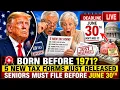 BORN BEFORE 1971 5 NEW Tax Forms Just Released Seniors Must File Before June 30th