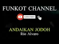 Download Lagu ANDAI JODOH RIO ALVARO SINGLE FUNKOT