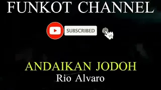 Download ANDAI JODOH RIO ALVARO SINGLE FUNKOT MP3