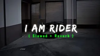 I Am Rider Satisfya Slowed Reverb Lofi Song Rider Song Slowed Reverb Lufi Rider Satisfya 
