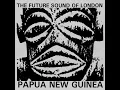 Papua New Guinea (Graham Massey Mix)