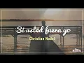 Si usted fuera yo (LETRA) - Christian Nodal