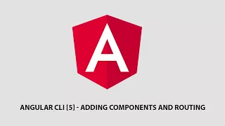 Angular CLI 5 - Adding Components and Routing