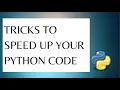 Tricks to speed up your python code Python Hacks Python Tutorials