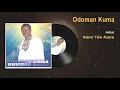 Nana Yaw Asare - Odoman Kuma Gospel Song (Audio) - Ghana Gospel Songs 2017