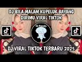 Download Lagu DJ BILA MALAM KUPELUK BAYANG DIRIMU VIRAL TIKTOK | DJ VIRAL TIKTOK TEBARU 2025 YANG KALIAN CARI