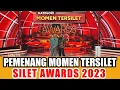 PEMENANG KATEGORI MOMEN TERSILET SILET AWARDS 2023