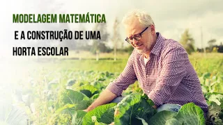 Modelagem Matemática e a construção de uma Horta Escolar
