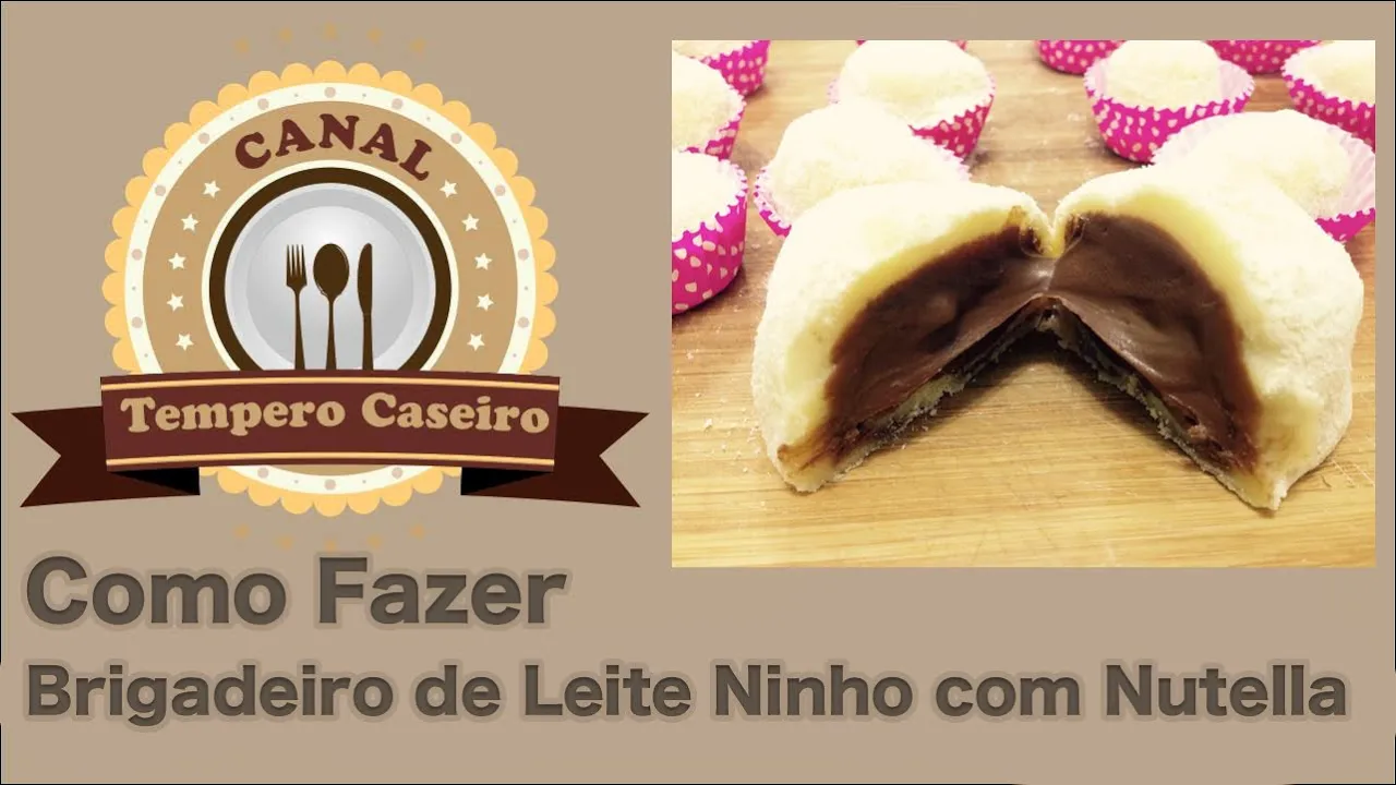 COMO FAZER BRIGADEIRO DE LEITE NINHO COM NUTELLA CANAL TEMPERO CASEIRO #44